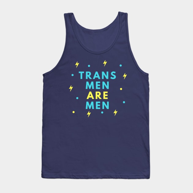 Trans Men Are Men Tank Top by Trans Action Lifestyle